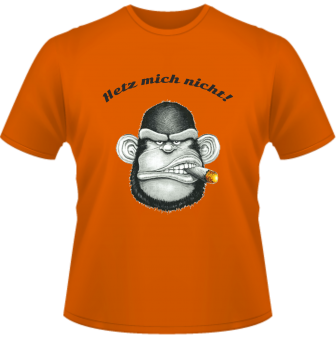 Hetz mich nicht - Affe T-Shirt 